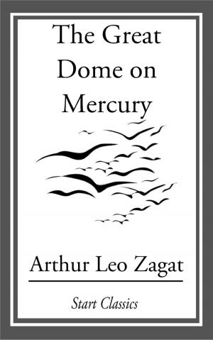 Cover of the book The Great Dome on Mercury by John Kendrick Bangs