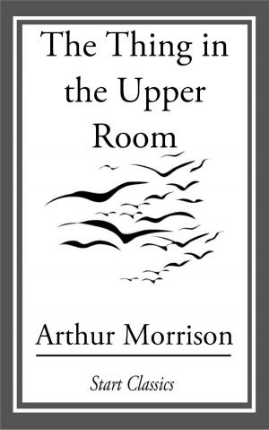 Cover of the book The Thing in the Upper Room by Laurence Sterne