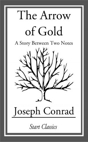 Cover of the book The Arrow of Gold by Various