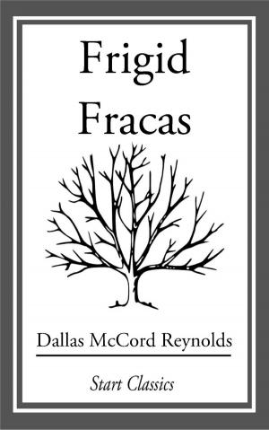 Cover of the book Frigid Fracas by Rev. Micah Balwhidder