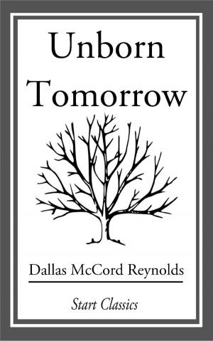 Cover of the book Unborn Tomorrow by Dallas McCord Reynolds