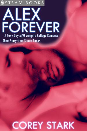 Cover of the book Alex Forever - A Sexy Gay M/M Vampire College Romance Short Story from Steam Books by Lauren Battiste, Steam Books