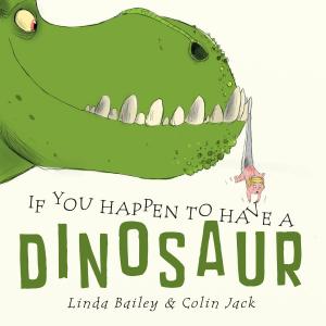 Cover of the book If You Happen to Have a Dinosaur by Jack Mitchell