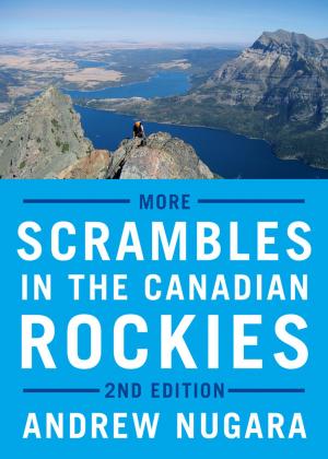 Cover of the book More Scrambles in the Canadian Rockies - Second Edition by Robert William Sandford, Deborah Harford, Dr. Jon O'Riordan