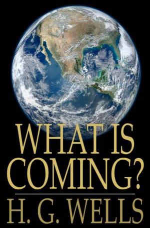 Cover of the book What Is Coming? by Agernon Blackwood, Wilfred Wilson