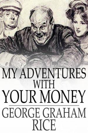 Cover of the book My Adventures With Your Money by Compton MacKenzie