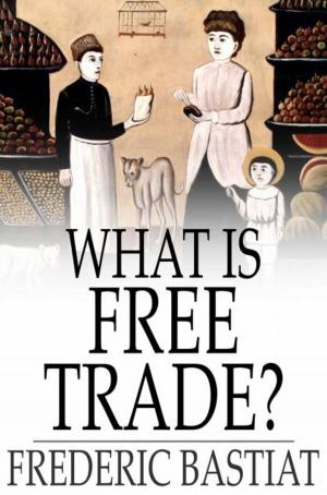 Cover of the book What Is Free Trade? by Henry Drummond