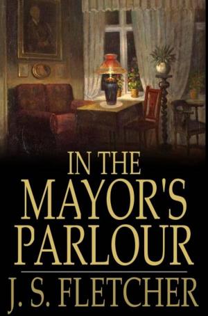 Cover of the book In the Mayor's Parlour by E. W. Hornung