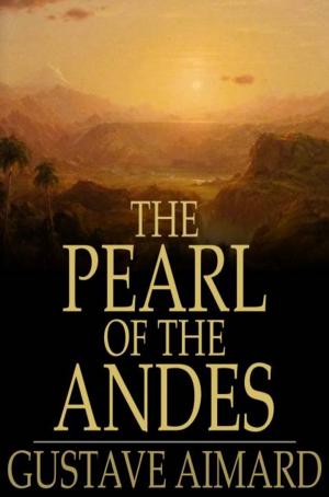 Cover of the book The Pearl of the Andes by Hall Caine