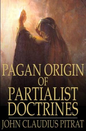 Cover of the book Pagan Origin of Partialist Doctrines by Bret Harte