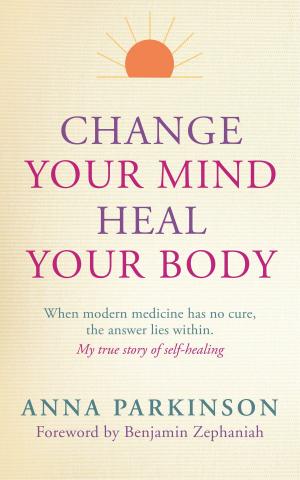Cover of the book Change Your Mind, Heal Your Body by Vera Viner