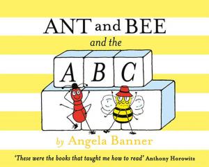 Cover of the book Ant and Bee and the ABC by Laura Jarratt