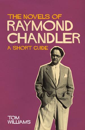 Book cover of The Novels of Raymond Chandler: A Short Guide