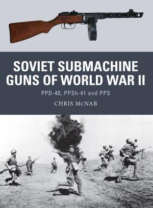 Cover of the book Soviet Submachine Guns of World War II by Glen Loutzenhiser