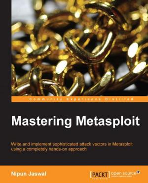 Cover of the book Mastering Metasploit by Joydip Kanjilal