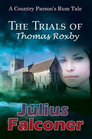 Cover of the book The Trials of Thomas Roxby by Avril Dalziel Saunders