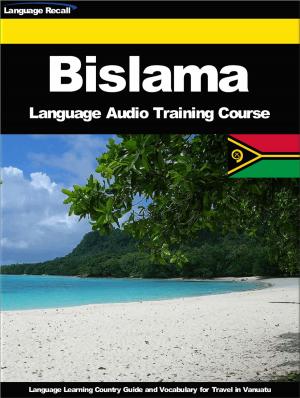Cover of the book Bislama Language Audio Training Course by Language Recall