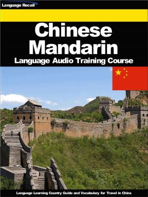 Cover of the book Chinese Mandarin Language Audio Training Course by Language Recall