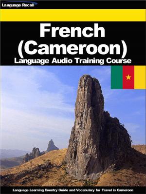 bigCover of the book French (Cameroon) Language Audio Training Course by 