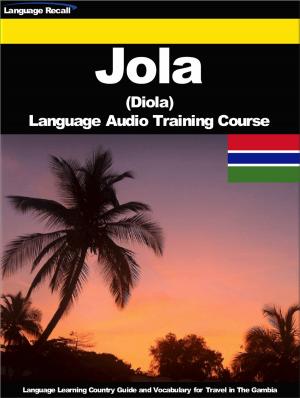 Cover of the book Jola (Diola) Language Audio Training Course by Language Recall