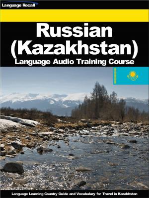 Cover of the book Russian (Kazakhstan) Language Audio Training Course by Language Recall