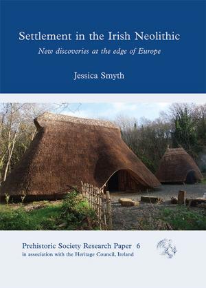 Cover of the book Settlement in the Irish Neolithic by A. Nigel Goring-Morris, Anna Belfer-Cohen