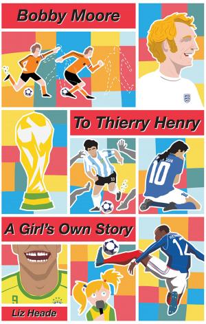 Cover of the book Bobby Moore to Thierry Henry by Ben Graff