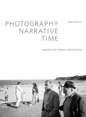 Cover of the book Photography, Narrative, Time by John London