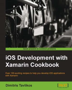Cover of the book iOS Development with Xamarin Cookbook by Indermohan Singh