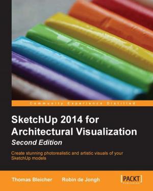 Cover of the book SketchUp 2014 for Architectural Visualization Second Edition by Pradeep Pujari, Md. Rezaul Karim, Mohit Sewak
