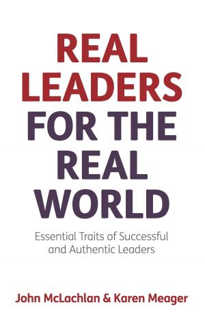 Cover of Real Leaders for the Real World: Essential Traits of Successful and Authentic Leaders