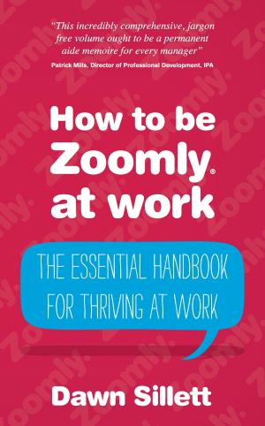 Cover of How to be Zoomly at work: The essential handbook for thriving at work