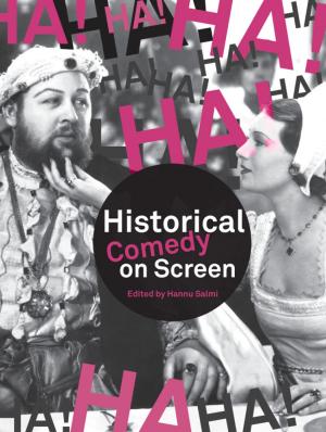 Cover of the book Historical Comedy On Screen by Pietari Kääpä