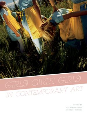 Cover of the book Girls! Girls! Girls! in Contemporary Art by Trevor Rayment