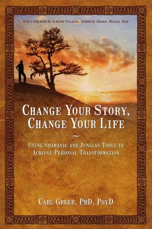 Cover of the book Change Your Story, Change Your Life by Christophe Finipolscie