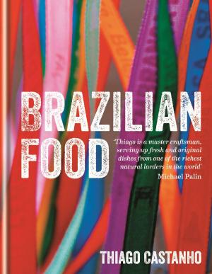 Cover of the book Brazilian Food by Steve Bradley, R. J. Garner