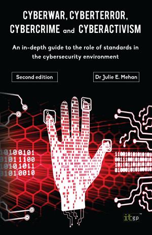 Cover of the book Cyberwar, Cyberterror, Cybercrime & Cyberactivism (2nd Edition) by IT Governance Publishing