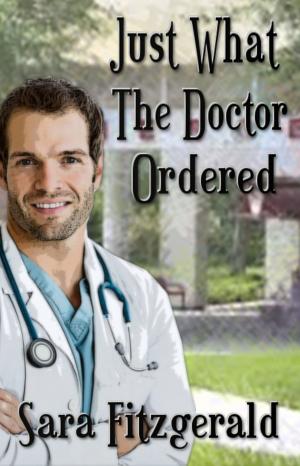 Cover of the book Just What the Doctor Ordered by Donica Covey