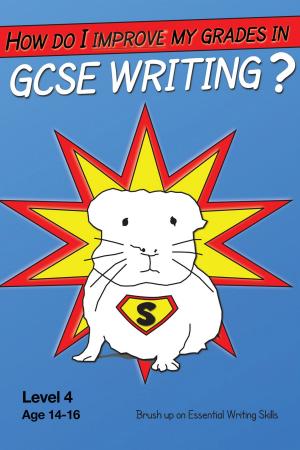 bigCover of the book How Do I Improve My Grades In GCSE Writing? by 