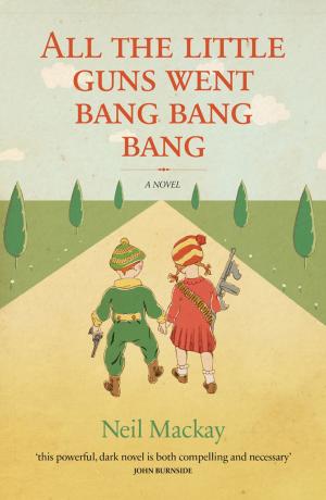 Cover of the book All the Little Guns Went Bang Bang Bang by Miha Mazzini
