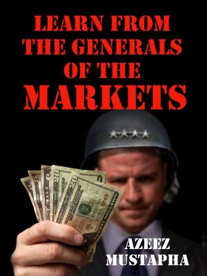 Cover of the book Learn From the Generals of the Market by Bill Cara