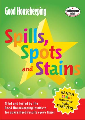Cover of the book Good Housekeeping Spills, Spots and Stains by Brian Byfield, Brian Field