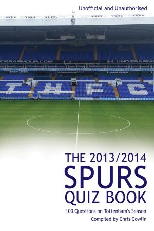 Cover of the book The 2013/2014 Spurs Quiz Book by Nick Shepley