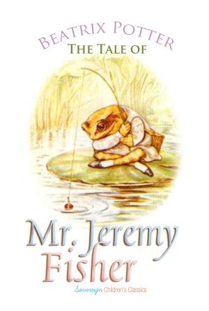 Cover of the book The Tale of Mr. Jeremy Fisher by Edith Nesbit