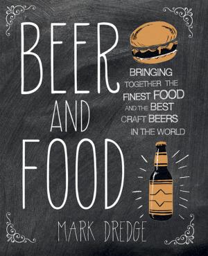 Cover of the book Beer and Food by Cerridwen Greenleaf