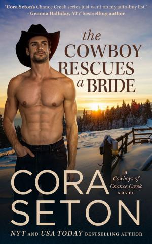 Cover of the book The Cowboy Rescues a Bride by Cora Seton