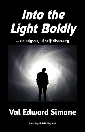 Cover of Into the Light Boldly . . . an Odyssey of Self-Discovery
