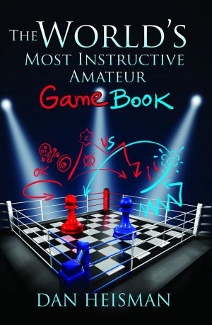 Cover of the book World’s Most Instructive Amateur Game Book by Dan Heisman