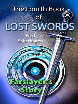 Cover of the book The Fourth Book Of Lost Swords by Fred Saberhagen