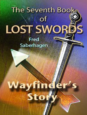 Cover of the book The Seventh Book Of Lost Swords by Catherine Banks